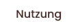 Nutzung